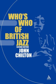 Who's Who of British Jazz: 2nd Edition John Chilton Editor