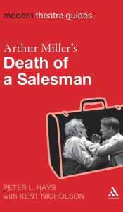 Arthur Miller's Death of a Salesman Peter L. Hays Author