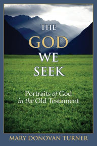 The God We Seek: Portraits of God in the Old Testament