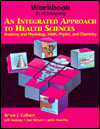 Workbook to Accompany An Integrated Approach to Health Sciences: Anatomy, Physiology, Math, Physics, and Chemistry