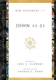 John 11-21 Joel C. Elowsky Editor