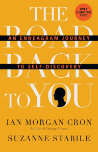 The Road Back to You: An Enneagram Journey to Self-Discovery Ian Morgan Cron Author