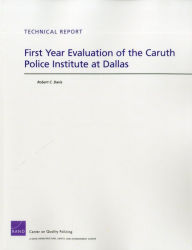 First Year Evaluation of the Caruth Police Institute at Dallas - Robert C. Davis