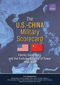 The U.S.-China Military Scorecard: Forces, Geography, and the Evolving Balance of Power, 1996-2017 Eric Heginbotham Author