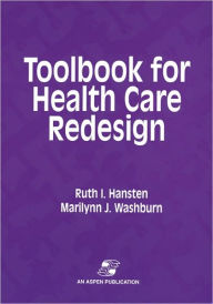 ToolBook for Health Care Redesign Ruth Hansten Author