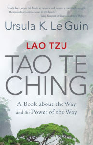 Lao Tzu: Tao Te Ching: A Book about the Way and the Power of the Way Lao Tzu Author
