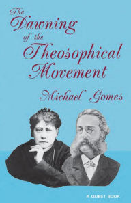 Dawning of the Theosophical Movement Michael Gomes Author