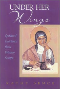 Under Her Wings - Kathy Bence