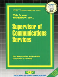 Supervisor of Communications Services (Career Examination Series)