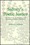 Sidney's Poetic Justice: The Old Arcadia, Its Eclogues, and Renaissance Pastoral Traditions - Bette Charlene Werner