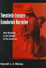 Twentieth-Century Ecuadorian Narrative: New Readings in the Context of the Americas - Joseph O'Neill
