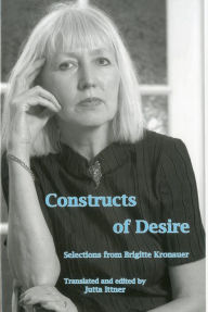 Constructs Of Desire: Selections from Brigitte Kronauer Brigitte Kronauer Author