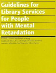Guidelines for Library Services for People with Mental Retardation - ALA
