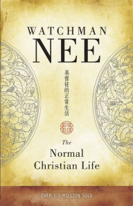 The Normal Christian Life Watchman Nee Author