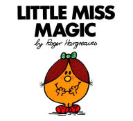Little Miss Magic (Mr. Men and Little Miss Series) Roger Hargreaves Author