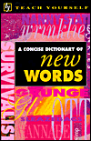 A Concise Dictionary of New Words (Teach Yourself)