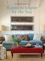 Rooms to Inspire by the Sea Annie Kelly Author