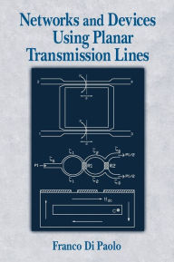 Networks and Devices Using Planar Transmission Lines Franco Di Paolo Author