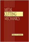 Metal Cutting Mechanics Viktor P. Astakhov Author