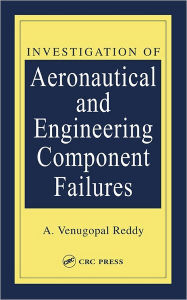 Investigation of Aeronautical and Engineering Component Failures - A. Venugopal Reddy