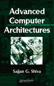 Advanced Computer Architectures Sajjan G. Shiva Author