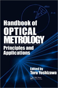 Handbook of Optical Metrology: Principles and Applications - Toru Yoshizawa