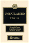 Unexplained Fever: A guide to the diagnosis and management of febrile states in medicine, surgery, pediatrics, and subspecialties