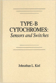 Type-B Cytochromes: Sensors and Switches - Johnathan L. Kiel
