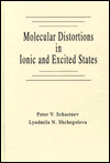 Molecular Distortions in Ionic and Excited States - Peter V. Schastnev