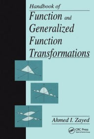 Handbook of Function and Generalized Function Transformations - Ahmed I. Zayed