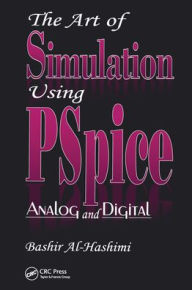 The Art of Simulation Using PSPICEAnalog and Digital Bashir Al-Hashimi Author