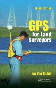 GPS for Land Surveyors Jan Van Sickle Author