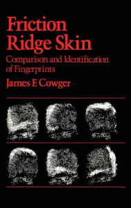 Friction Ridge Skin - James F. Cowger