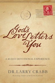 God's Love Letters to You: A 40-Day Devotional Experience Larry Crabb Author