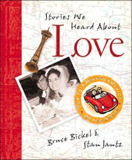 Bruce & Stan Books: Stories We Heard About Love - Bruce Bickel