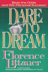Dare to Dream Florence Littauer Author