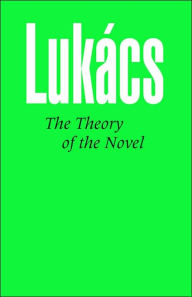 Theory of the Novel Georg Lukacs Author