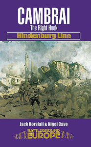Cambrai: The Right Hook: Hindenburg Line Nigel Cave Author