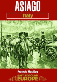 Asiago: Italy Francis Mackay Author