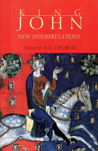 King John: New Interpretations Stephen D. Church Editor