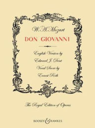 Don Giovanni: English Version by Edward J. Dent Vocal Score by Erwin Stein The Royal Edition of Operas Wolfgang Amadeus Mozart Composer