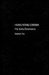 Hong Kong Cinema: The Extra Dimensions - Stephen Teo