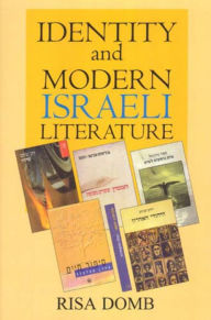 Identity and Modern Israeli Literature Risa Domb Author