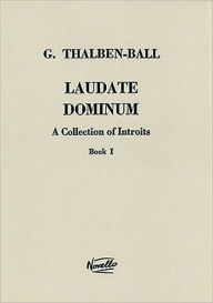 Laudate Dominum - A Collection of Introits, Book 1 George Thomas Thalben-Ball Composer