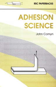 Adhesion Science John Comyn Author