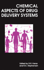 Chemical Aspects of Drug Delivery Systems D R Karsa Editor