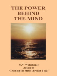 The Power Behind The Mind Marjorie Waterhouse Author