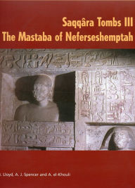 Saqqâra Tombs: The Mastaba of Neferseshemptah - A. el-Khouli