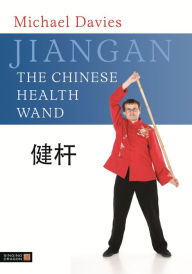 Jiangan - The Chinese Health Wand Michael Davies Author