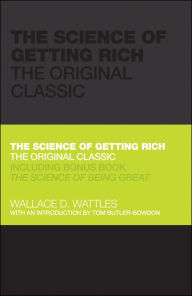 The Science of Getting Rich: The Original Classic Wallace Wattles Author